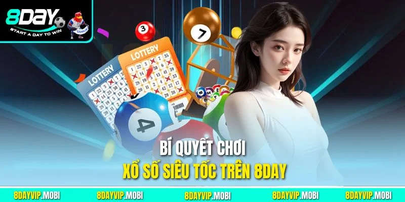 Mẹo chơi xổ số siêu tốc 8DAY hiệu quả