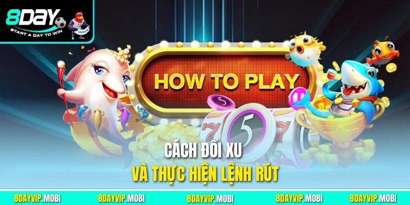 Cách đổi xu và thực hiện lệnh rút