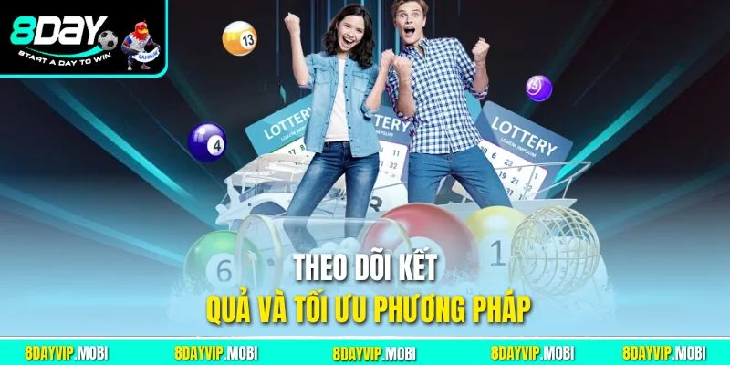 Theo dõi kết quả và tối ưu phương pháp